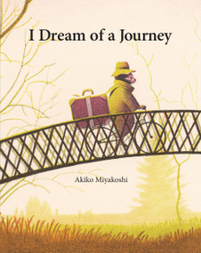 I Dream of a Journey - 9781525304781 by Akiko Miyakoshi, Akiko Miyakoshi, 9781525304781