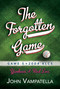 The Forgotten Game (Game 5 2004 ALCS Yankees at Red Sox) by John Vampatella, 9781642939880