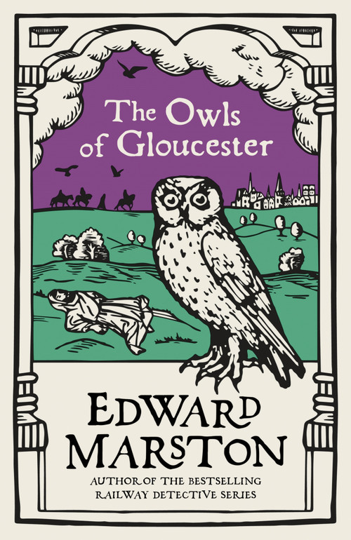 The Owls of Gloucester (A gripping medieval mystery from the bestselling author) by Edward Marston, 9780749026752