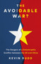 The Avoidable War? (The Dangers of a Catastrophic Conflict between the US and China) by Kevin Rudd, 9781541701298