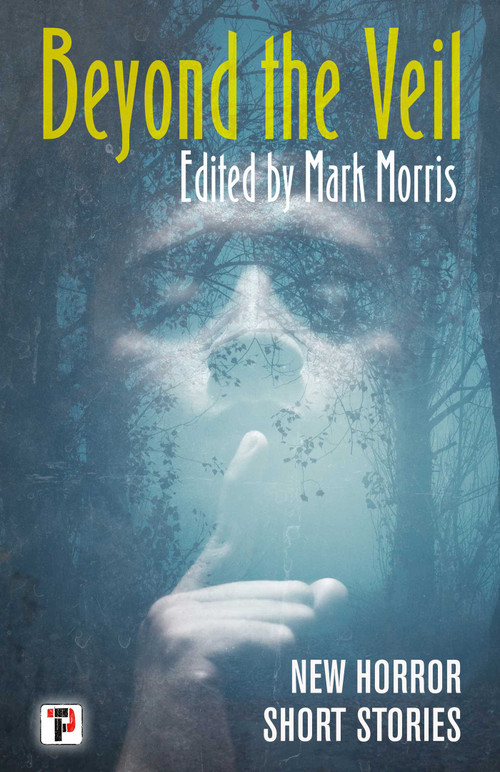 Beyond the Veil by Mark Morris, 9781787584617