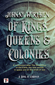 Of Kings, Queens and Colonies: Coronam Book I - 9781787585980 by Johnny Worthen, 9781787585980