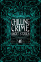 Chilling Crime Short Stories by Flame Tree Studio (Literature and Science), 9781839647680