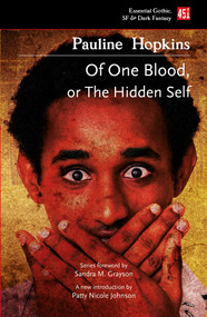 Of One Blood: Or, The Hidden Self by Pauline Elizabeth Hopkins, Patty Nicole Johnson, Sandra M. Grayson, 9781839647888