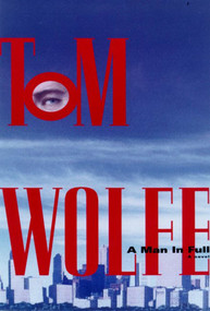 A Man in Full (A Novel) by Tom Wolfe, 9780374270322