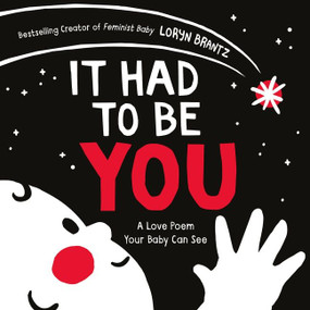It Had to Be You (A High Contrast Book For Newborns) - 9780063086333 by Loryn Brantz, Loryn Brantz, 9780063086333