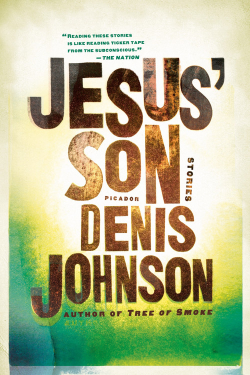 Jesus' Son (Stories) by Denis Johnson, 9780312428747