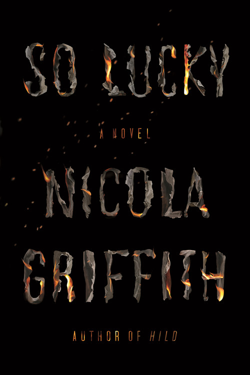 So Lucky (A Novel) by Nicola Griffith, 9780374265922