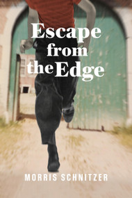 Escape from the Edge by Morris Schnitzer, 9781989719114