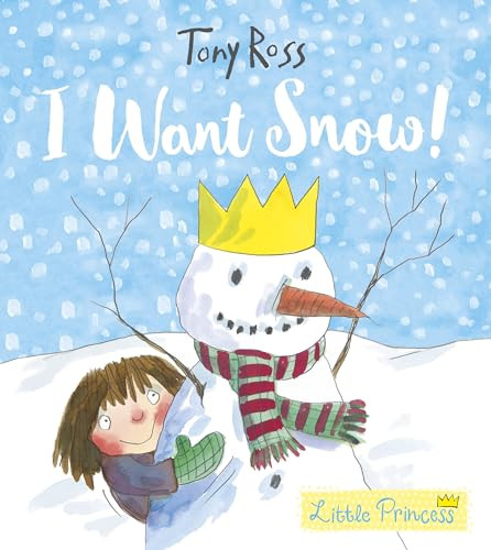 I Want Snow! by Tony Ross, Tony Ross, 9781512481259