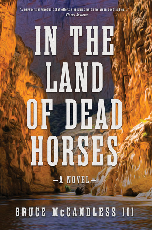 In the Land of Dead Horses by Bruce McCandless III, 9781626348639