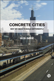 Concrete Cities (Why We Need to Build Differently) - 9781529220520 by Rob Imrie, 9781529220520