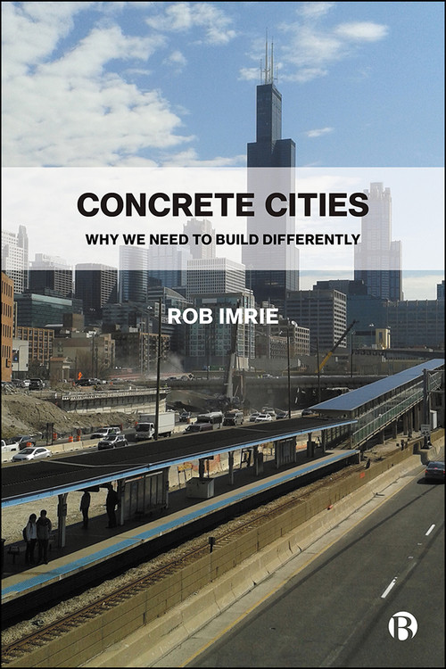 Concrete Cities (Why We Need to Build Differently) - 9781529220520 by Rob Imrie, 9781529220520