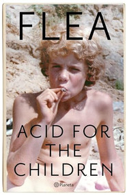 Acid for the children: Memorias (Spanish Edition) by Flea, 9786070774621