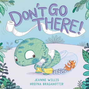 Don't Go There! by Jeanne Willis, Hrefna Bragadottir, 9781541555082