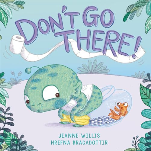 Don't Go There! by Jeanne Willis, Hrefna Bragadottir, 9781541555082