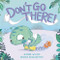 Don't Go There! by Jeanne Willis, Hrefna Bragadottir, 9781541555082