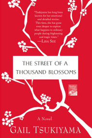 The Street of a Thousand Blossoms (A Novel) by Gail Tsukiyama, 9780312384777