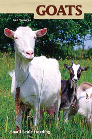 Goats (Small-scale Herding for Pleasure And Profit) by Sue Weaver, 9781931993678