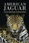 American Jaguar (Big Cats, Biogeography, and Human Borders) by David C. Louis, 9781541523678