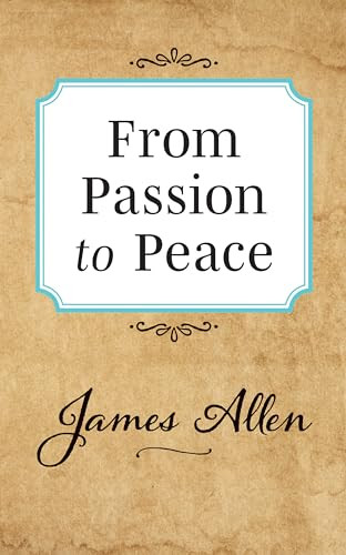 From Passion to Peace by James Allen, 9781722502539