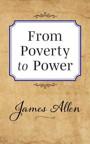 From Poverty to Power by James Allen, 9781722502546