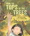 From the Tops of the Trees by Kao Kalia Yang, Rachel Wada, 9781541581302