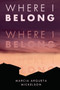 Where I Belong - 9781541597976 by Marcia Argueta Mickelson, 9781541597976