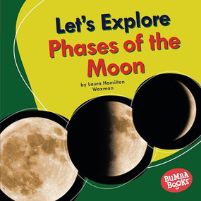Let's Explore Phases of the Moon by Laura Hamilton Waxman, 9781728404035