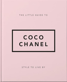 The Little Guide to Coco Chanel (Style to Live By) by OH, OH, 9781911610533