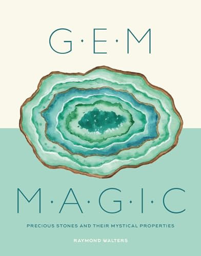 Gem Magic (Precious Stones and Their Mystical Qualities) by Raymond Walters, 9781787393509