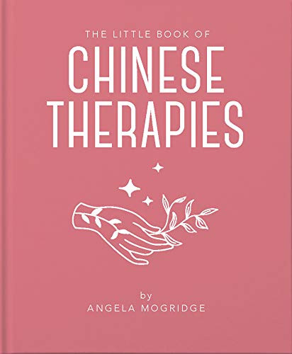 The Little Book of Ancient Chinese Therapies (Miniature Edition) by Angela Mogridge, 9781911610847
