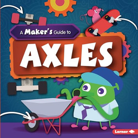 A Maker's Guide to Axles by John Wood, Amy Li, 9781728416410