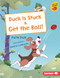 Duck Is Stuck & Get the Ball! by Katie Dale, Serena Lombardo, 9781728417233