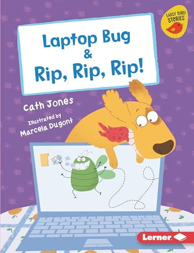 Laptop Bug & Rip, Rip, Rip! by Cath Jones, Marcela Dugont, 9781728417240