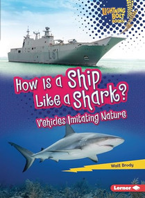 How Is a Ship Like a Shark? (Vehicles Imitating Nature) - 9781728423586 by Walt Brody, 9781728423586