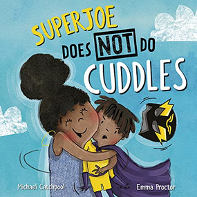 SuperJoe Does NOT Do Cuddles by Michael Catchpool, Emma Proctor, 9781911373551