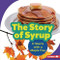 The Story of Syrup (It Starts with a Maple Tree) by Melanie Mitchell, 9781728428215