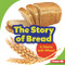 The Story of Bread (It Starts with Wheat) by Stacy Taus-Bolstad, 9781728428222