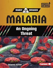 Malaria (An Ongoing Threat) by Brianna Kaiser, 9781728428369