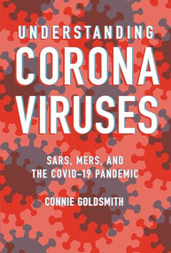 Understanding Coronaviruses (SARS, MERS, and the COVID-19 Pandemic) by Connie Goldsmith, 9781728428888