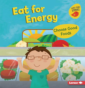 Eat for Energy (Choose Good Foods) - 9781728431307 by Gina Bellisario, Holli Conger, 9781728431307