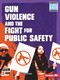 Gun Violence and the Fight for Public Safety - 9781728431345 by Elliott Smith, 9781728431345