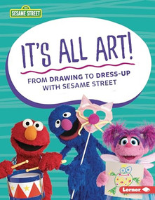 It's All Art! (From Drawing to Dress-Up with Sesame Street ®) - 9781728431413 by Marie-Therese Miller, 9781728431413