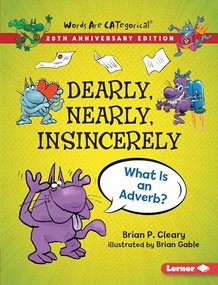 Dearly, Nearly, Insincerely, 20th Anniversary Edition (What Is an Adverb?) - 9781728431697 by Brian P. Cleary, Brian Gable, 9781728431697