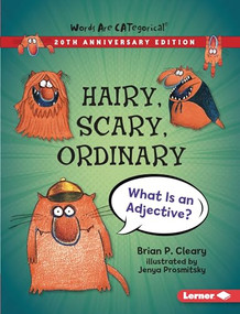 Hairy, Scary, Ordinary, 20th Anniversary Edition (What Is an Adjective?) - 9781728431703 by Brian P. Cleary, Jenya Prosmitsky, 9781728431703