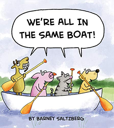 We're All in the Same Boat by Barney Saltzberg, Barney Saltzberg, 9781939547965