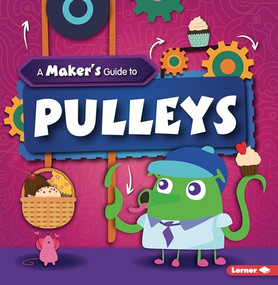 A Maker's Guide to Pulleys - 9781728438320 by John Wood, Amy Li, 9781728438320