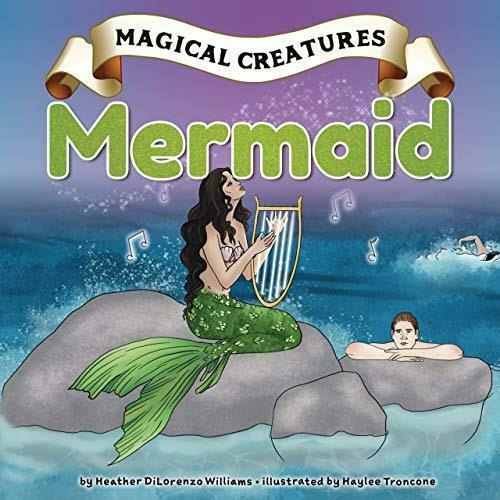 Mermaid by Heather DiLorenzo Williams, Haylee Troncone, 9781629208862