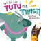 Don't Get Your Tutu in a Twist by Jenny Moore, Barbara Bakos, 9781848867802
